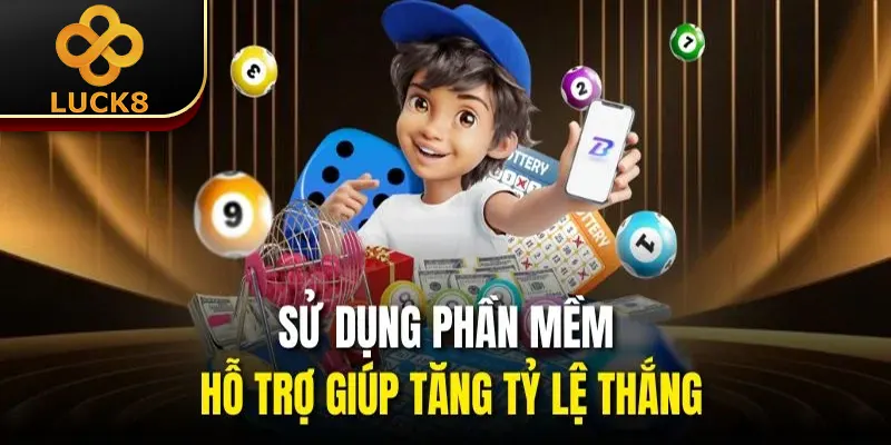 Sử dụng phần mềm hỗ trợ giúp tăng tỷ lệ thắng